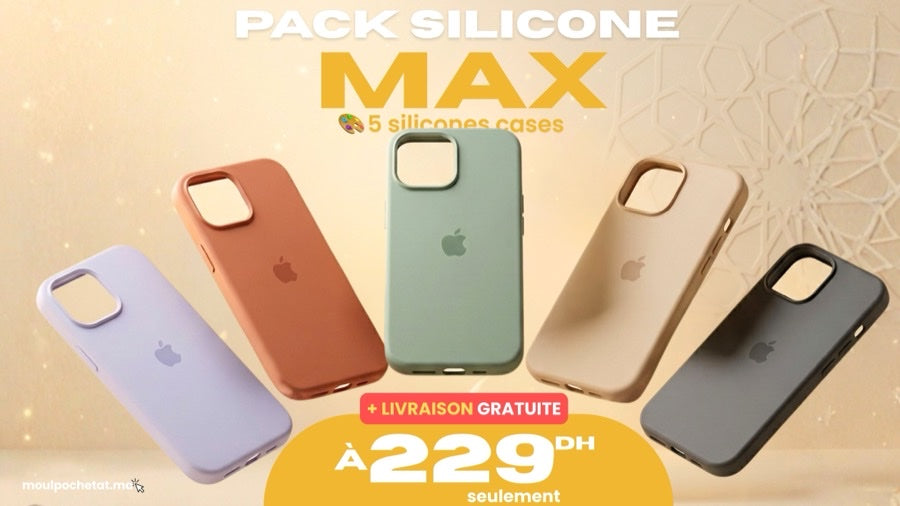 Pack Silicone Max - 5 coques iPhone silicone premium a 229 DH livraison gratuite